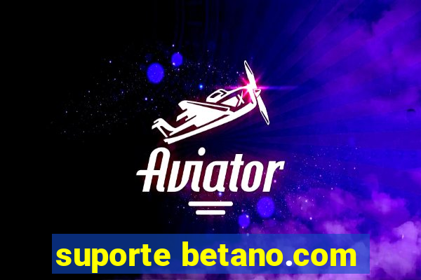 suporte betano.com